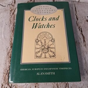 Clocks and Watches Antique Collectors Guide Alan Smith Horology Book 0517684780
